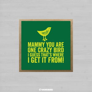 Mammy-You-Are-One-Crazy-Bird-I-Guess-Thats-Where-I-Get-It-From-Envelope